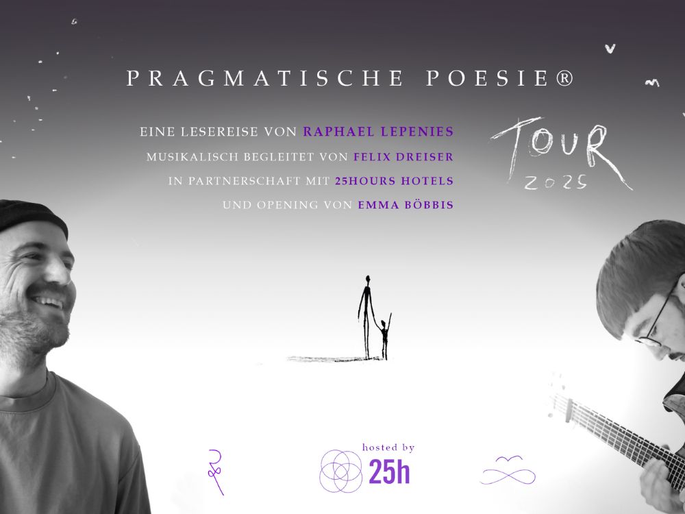 25hours x Pragmatische Poesie Tour 2025